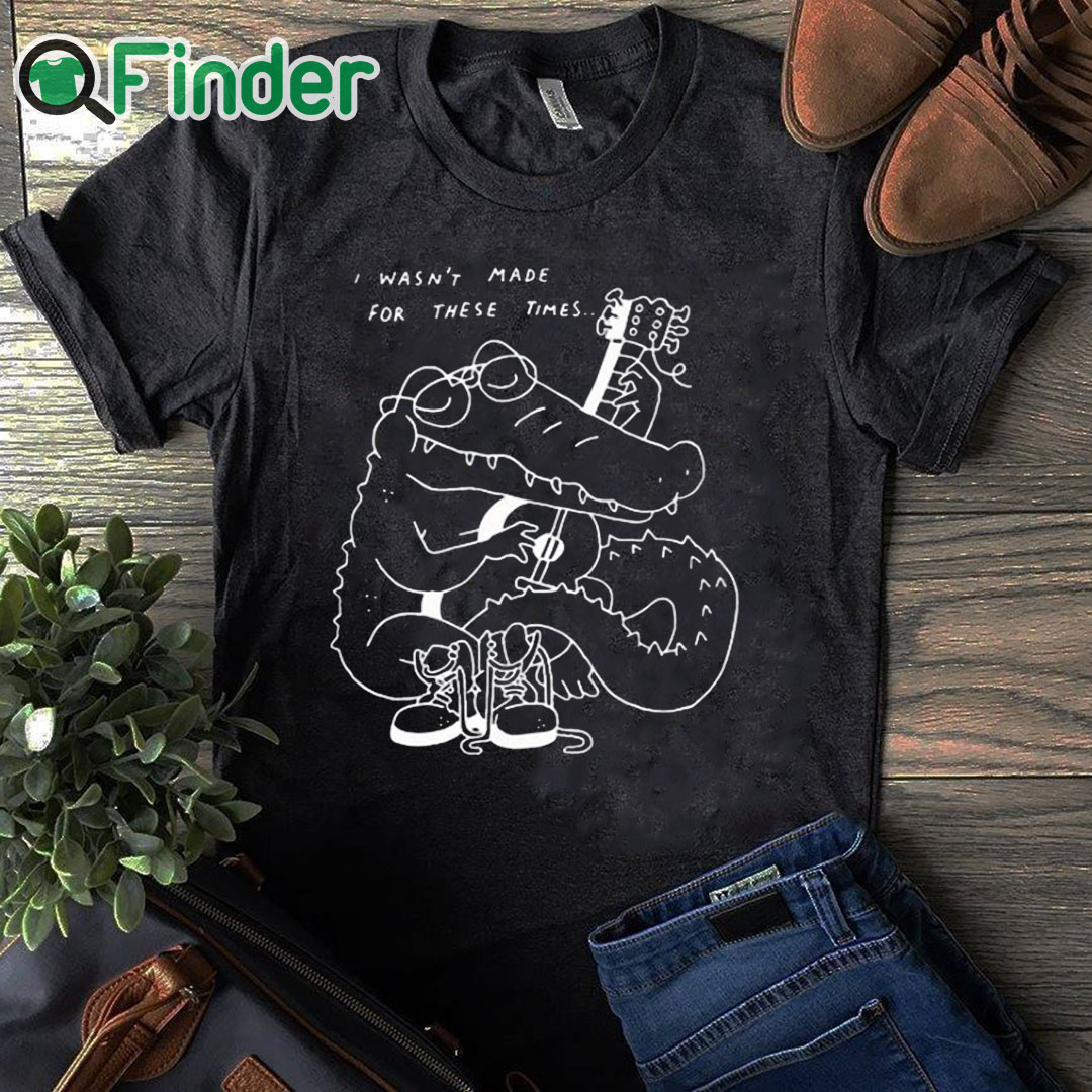 black T shirt Gators Guitar I Wasn’t Made For These Times Shirt black T shirt Gators Guitar I Wasn’t Made For These Times Shirt