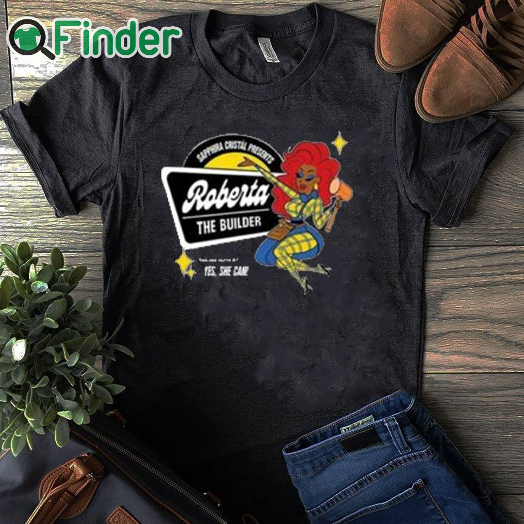 black T shirt Sapphira Cristal Presents Roberta The Builder Shirt black T shirt Sapphira Cristal Presents Roberta The Builder Shirt