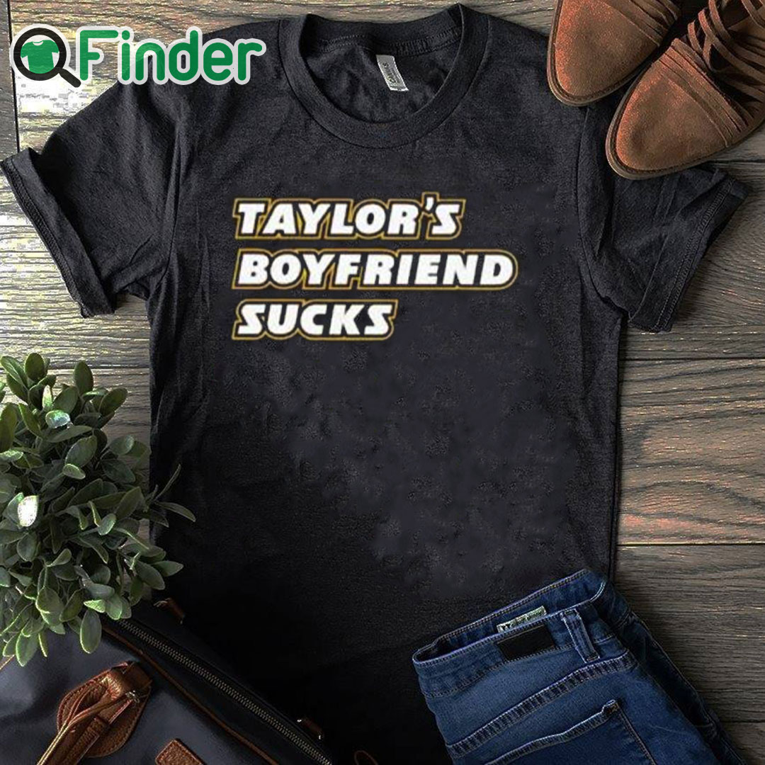 black T shirt Taylor’s Boyfriend Sucks Shirt black T shirt Taylor’s Boyfriend Sucks Shirt