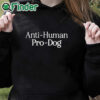 black hoodie Dave Portnoy Anti Human Pro Dog Shirt