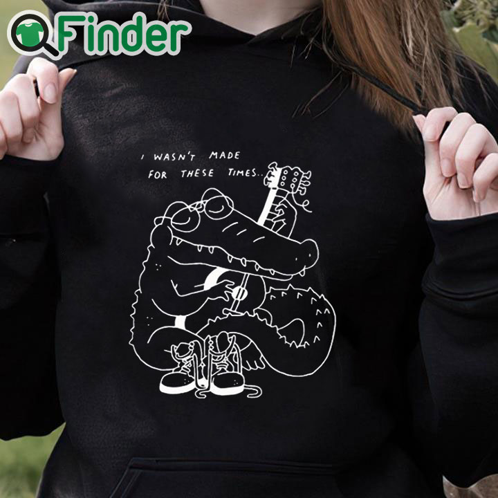 black hoodie Gators Guitar I Wasn’t Made For These Times Shirt black hoodie Gators Guitar I Wasn’t Made For These Times Shirt