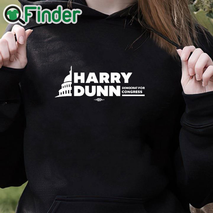 black hoodie Harry Dunn Democrat For Congress Shirt black hoodie Harry Dunn Democrat For Congress Shirt