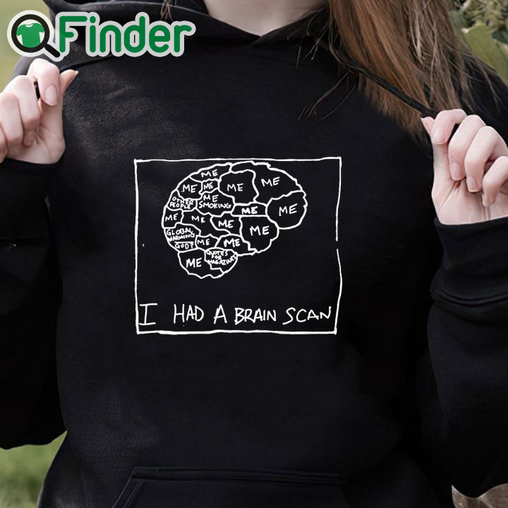 black hoodie I Had A Brain Scan Best Wishes T Shirt black hoodie I Had A Brain Scan Best Wishes T Shirt