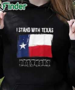 black hoodie I Stand With Texas Razor Wire Border Shirt