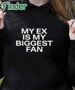 black hoodie Lakeyah My Ex Is My Biggest Fan Shirt