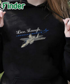black hoodie Live, Laugh, Lockheed Martin Unisex T Shirt