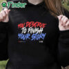 black hoodie You Deserve To Finish Your Story Wewantcody Shirt