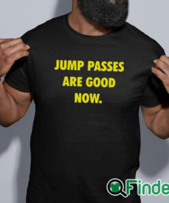 black shirt Caitlin Cooper Jump Passes Are Good Now Shirt