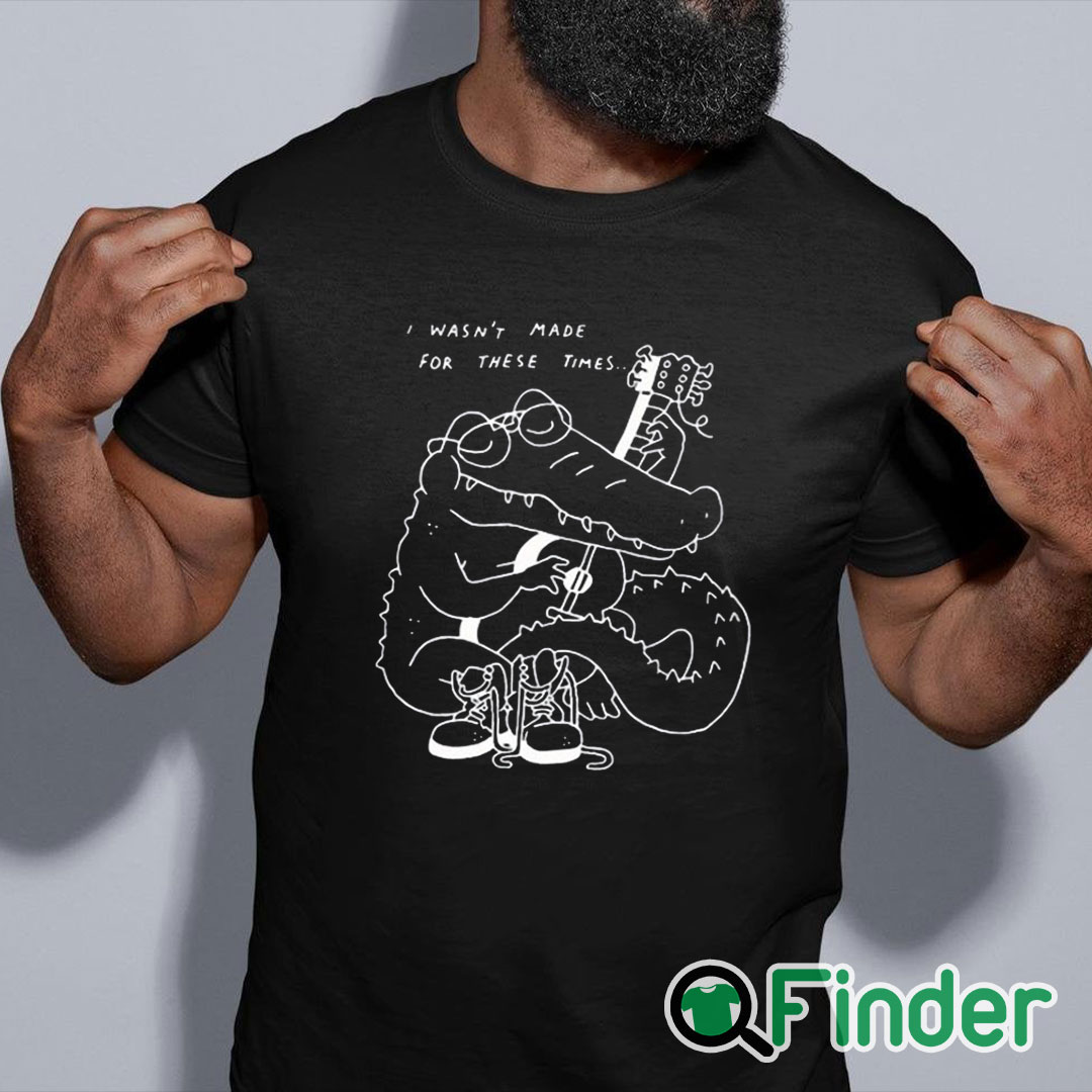 black shirt Gators Guitar I Wasn’t Made For These Times Shirt black shirt Gators Guitar I Wasn’t Made For These Times Shirt