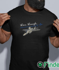 black shirt Live, Laugh, Lockheed Martin Unisex T Shirt