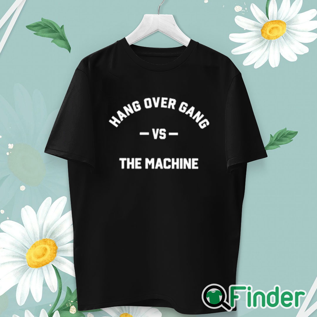 unisex T shirt Hang Over Gang Hog Vs The Machine Shirt unisex T shirt Hang Over Gang Hog Vs The Machine Shirt
