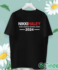 unisex T shirt Nikki Haley T Shirt Nikki Haley Make America Normal Again Shirt