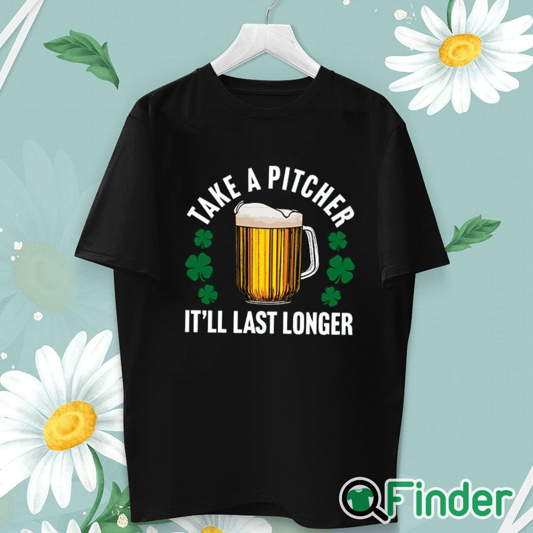 unisex T shirt Take A Pitcher It’ll Last Longer Shirt unisex T shirt Take A Pitcher It’ll Last Longer Shirt