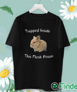 unisex T shirt Trapped Inside This Flesh Prison Shirt