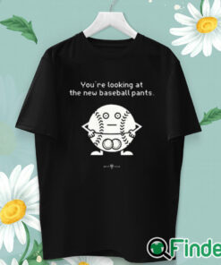 unisex T shirt You’re Looking At The News Baseball Pants Shirt