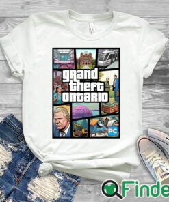 white T shirt Doug Ford's Grand Theft Ontario Shirt