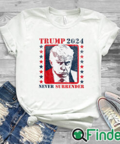 white T shirt Trump 2024 Never Surrender Donald Trump T Shirt