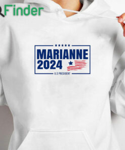 white hoodie Marianne Williamson 2024 US President Shirt