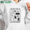 white hoodie They Don’t Make ‘Em Like That No More Shirt
