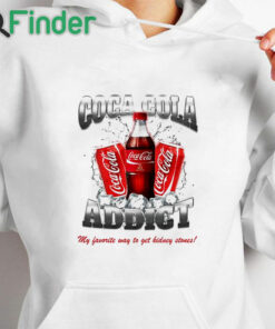 white hoodie Yeah I'm a Coke addict so what shirt