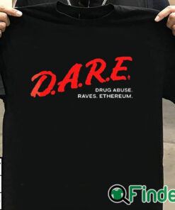 T shirt black Dare Drug Abuse Raves Ethereum Shirt