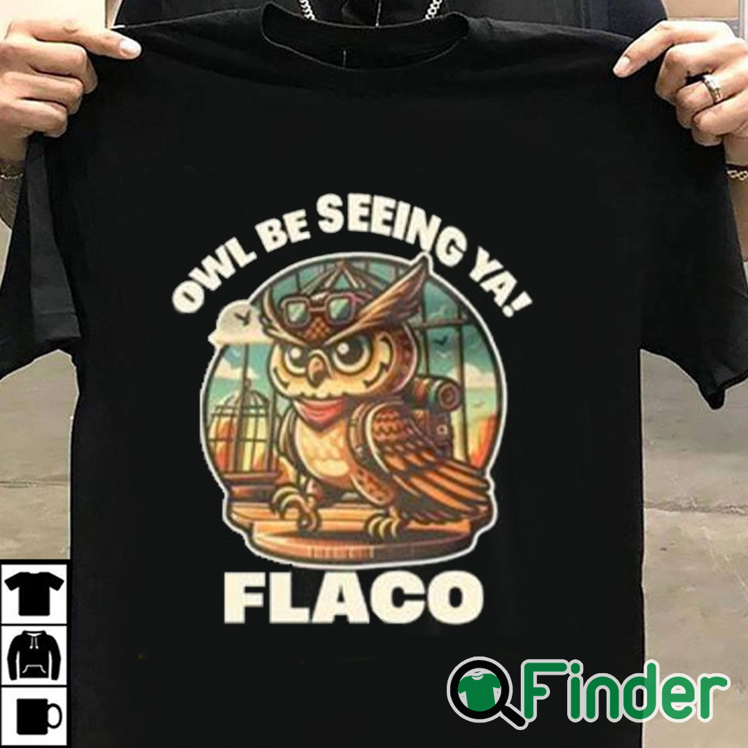 T shirt black Decoding Fox News Owl Be Seeing Ya Flaco Shirt T shirt black Decoding Fox News Owl Be Seeing Ya Flaco Shirt