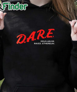 black hoodie Dare Drug Abuse Raves Ethereum Shirt