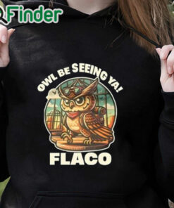 black hoodie Decoding Fox News Owl Be Seeing Ya Flaco Shirt
