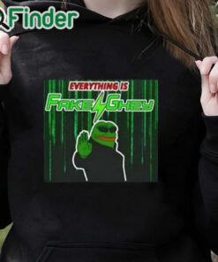 black hoodie Everything Is Fake Ghey Shirt