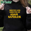 black hoodie Written And Directed By Adam Sandler Shirt