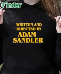 black hoodie Written And Directed By Adam Sandler Shirt