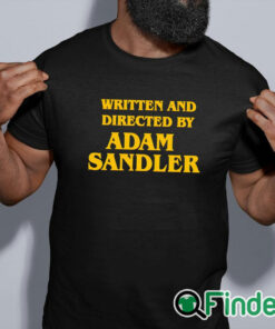 black shirt Written And Directed By Adam Sandler Shirt