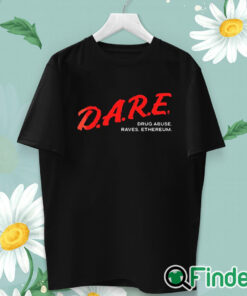 unisex T shirt Dare Drug Abuse Raves Ethereum Shirt
