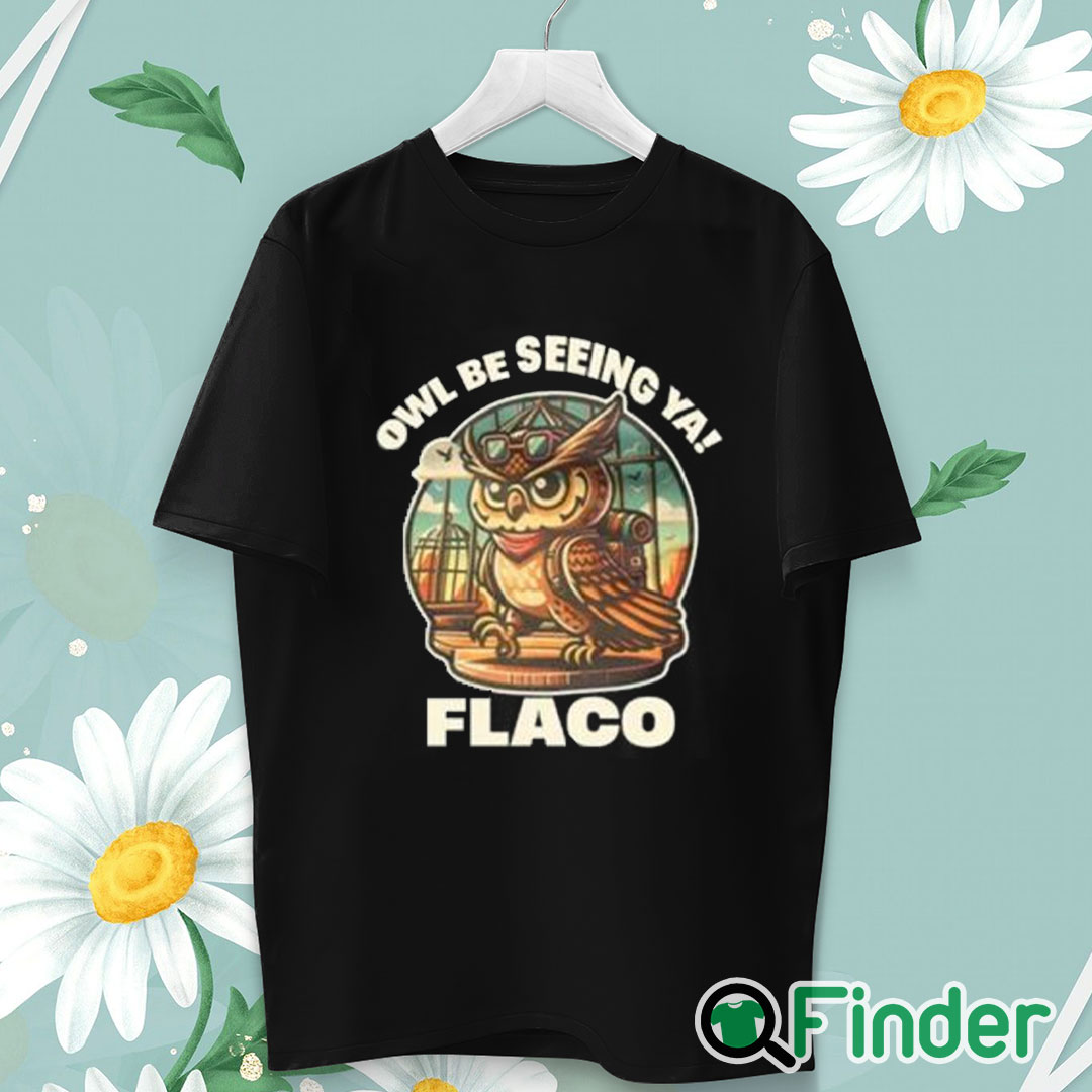 unisex T shirt Decoding Fox News Owl Be Seeing Ya Flaco Shirt unisex T shirt Decoding Fox News Owl Be Seeing Ya Flaco Shirt