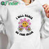 white hoodie I Will Dance On Your Grave Shirt