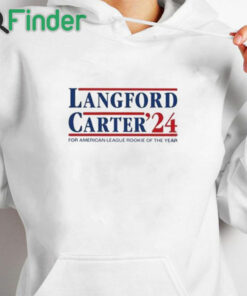 white hoodie Langford Carter’24 For American League Rookie Of The Year Shirt