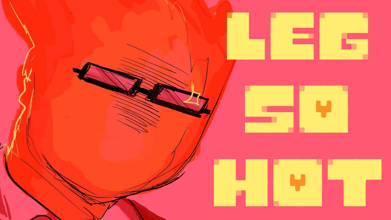 leg so hot hot hot leg meaning