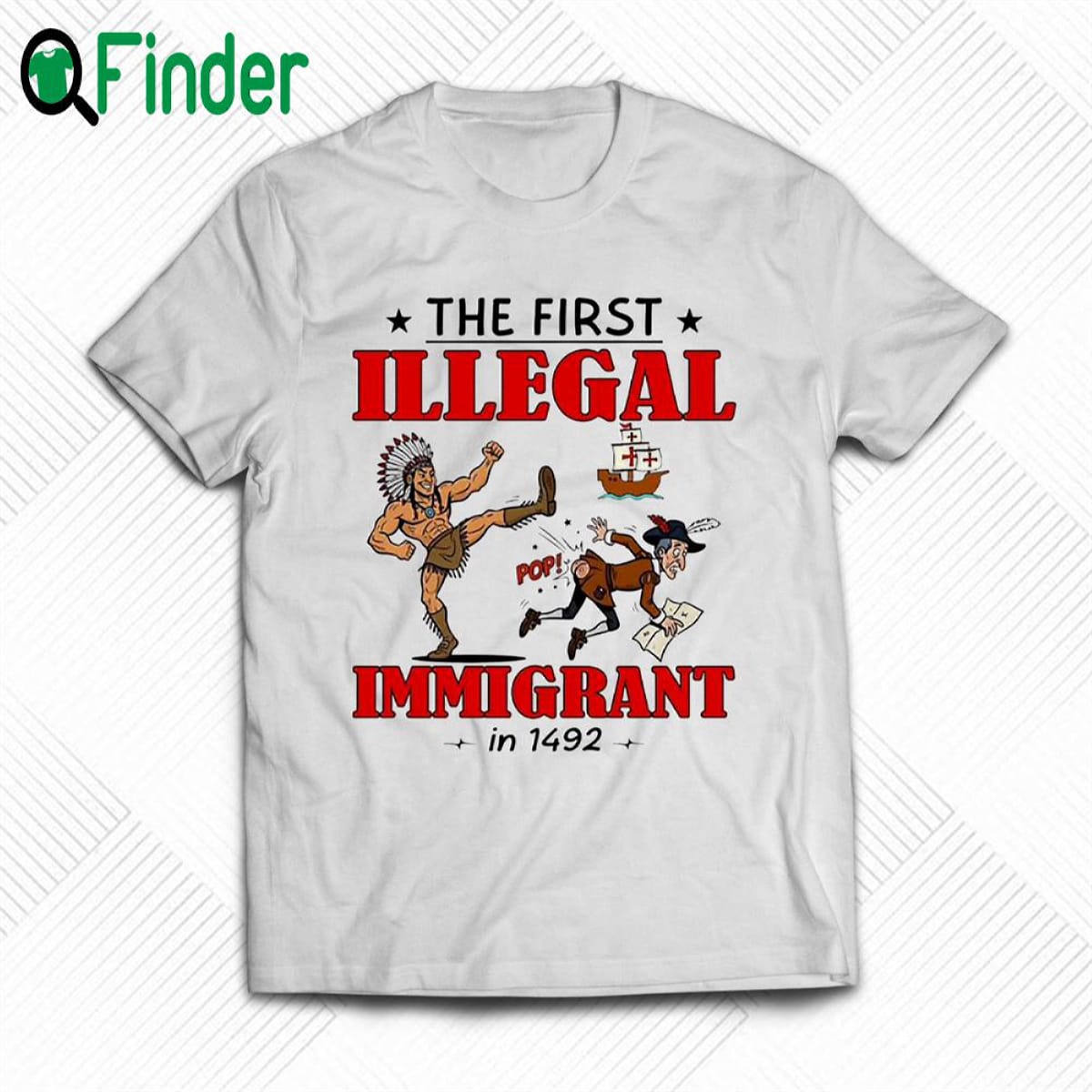 The First Illegal Immigrant In 1492 T-shirt