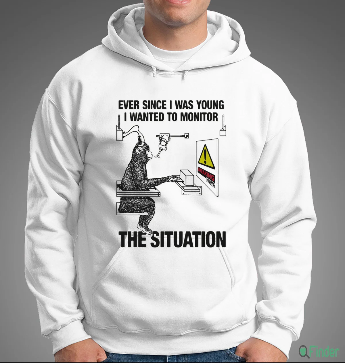 Ever Since I Was Young I Wanted To Monitor The Situation T-Shirt