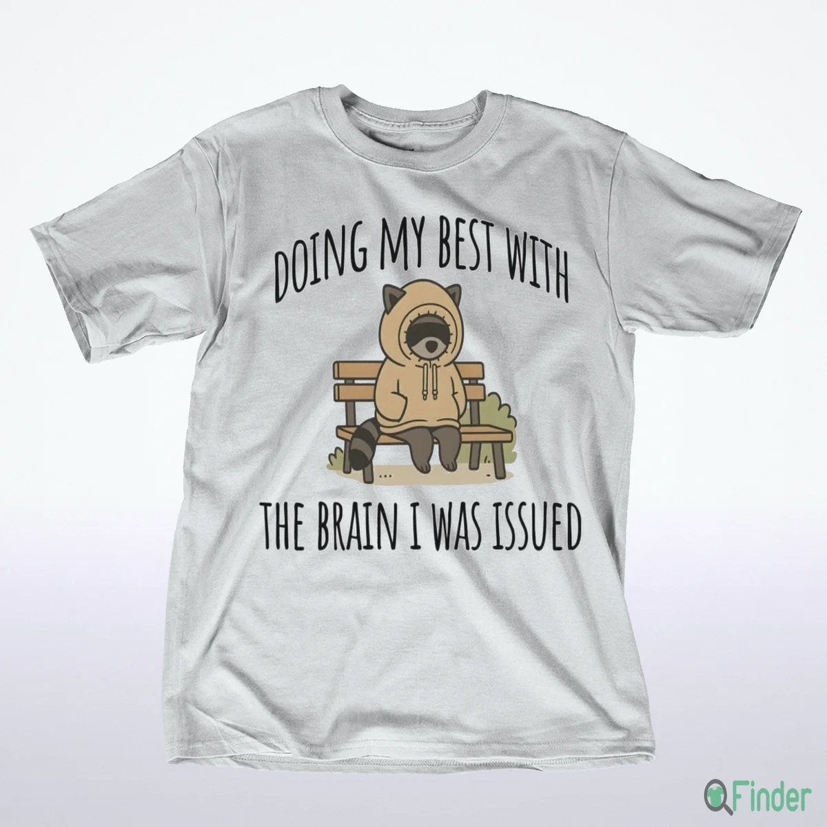 DOING MY BEST WITH THE BRAIN I WAS ISSUED Shirt - Product Image