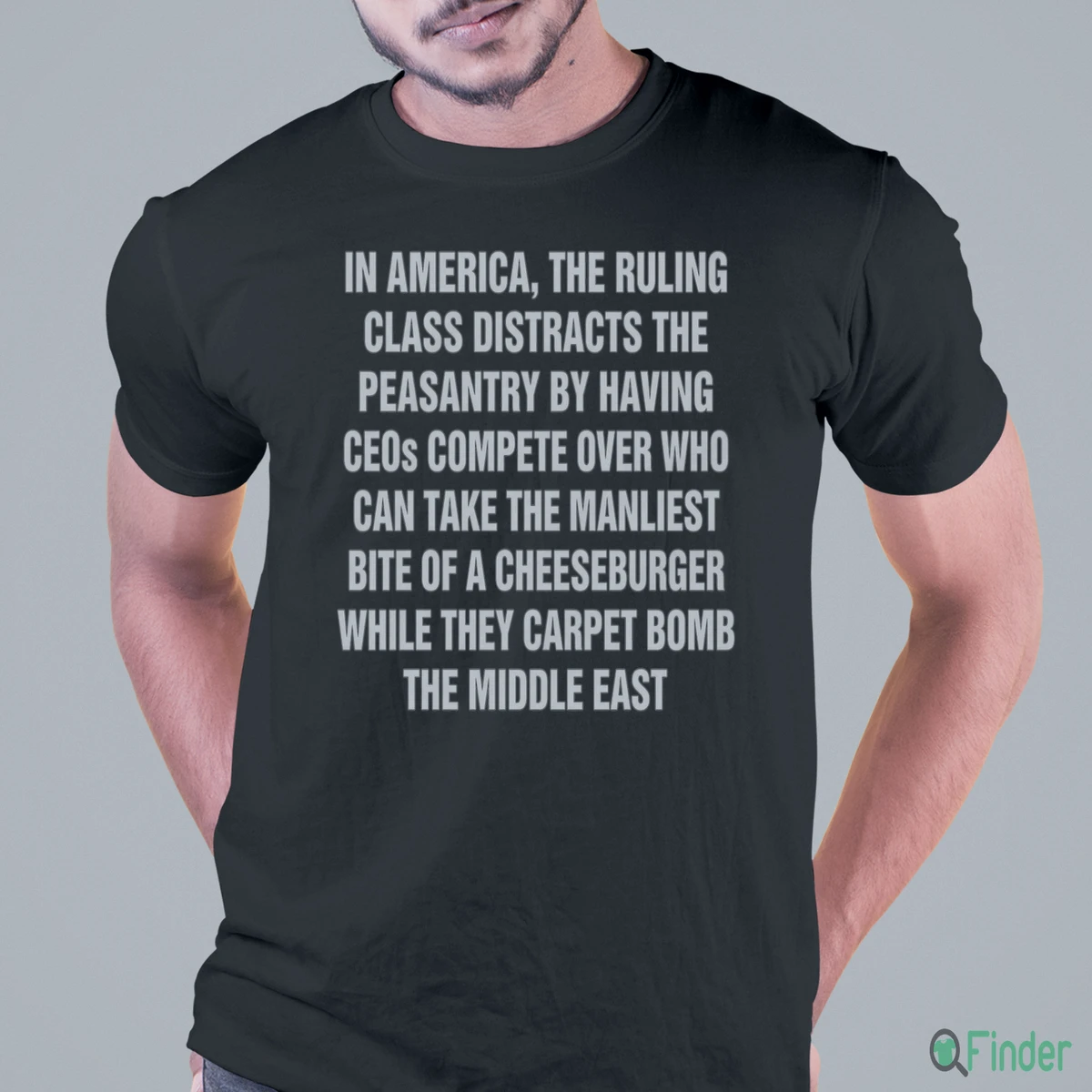 In America The Ruling Class Distracts The Peasantry By Having CEOs Shirt - Product Image