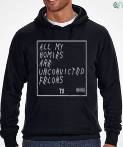 all my homies are unconvicted felons shirt 3
