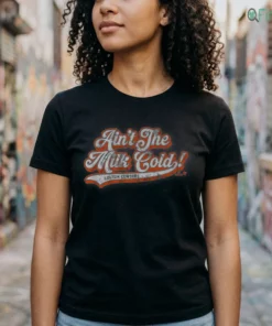 colton cowser ain t the milk cold shirt 2