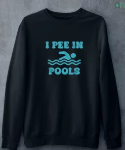 i pee in pools t shirt 4