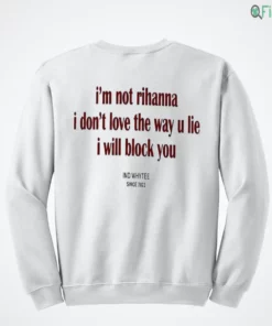 official i m not rihanna don t love the way you lie i will block you 4