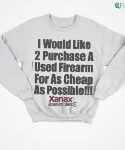 official i would like 2 purchase a used firearm for as cheap as possible shirt 4
