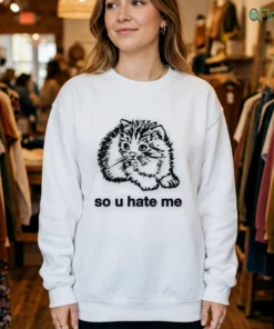 so u hate me shirt 4