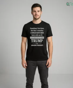 sometimes i feel down but then i remember funny liberal shirt 2