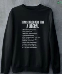 things i trust more than a liberal flint michigan tap water t shirt 4