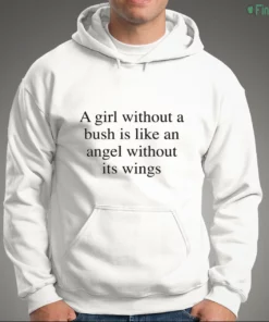 a girl without a bush is like an angel without its wings shirt 3 1.webp